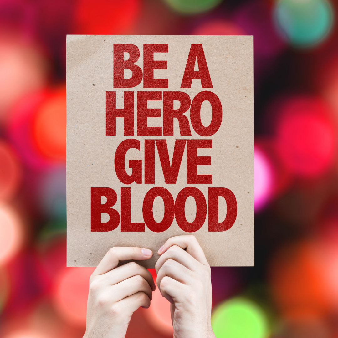 Be a hero. Give blood.